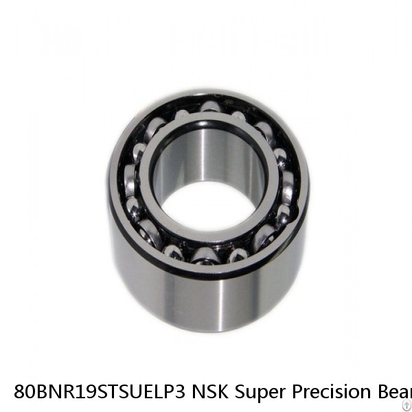 80BNR19STSUELP3 NSK Super Precision Bearings