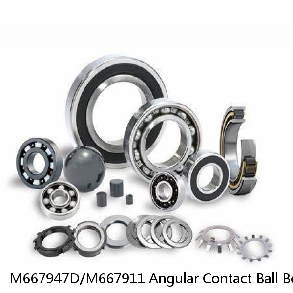 M667947D/M667911 Angular Contact Ball Bearings