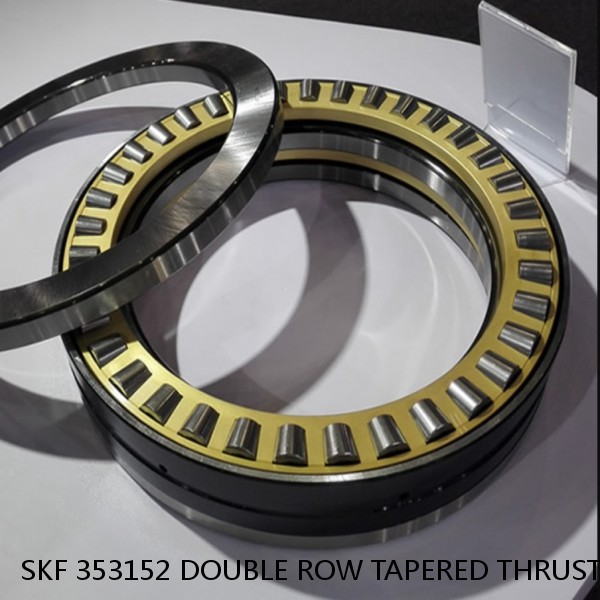 SKF 353152 DOUBLE ROW TAPERED THRUST ROLLER BEARINGS